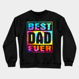 Best Dad Ever Vintage Tie Dye Shirt Funny Fathers Crewneck Sweatshirt